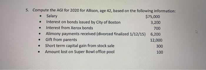  . . . 5. Compute the AGI for 2020 for Allison,