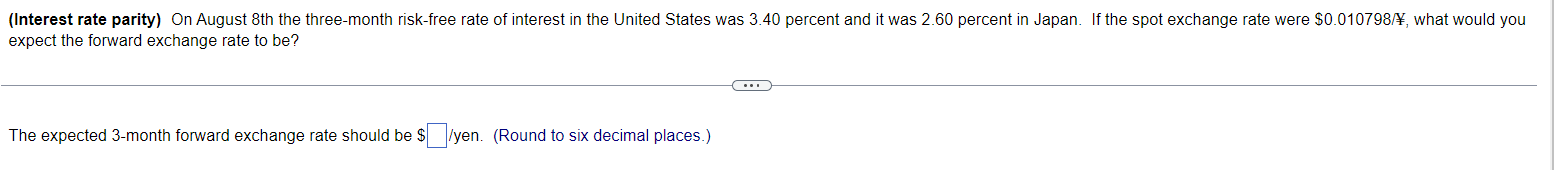 expect the forward exchange rate to be? The expected 3-month forward