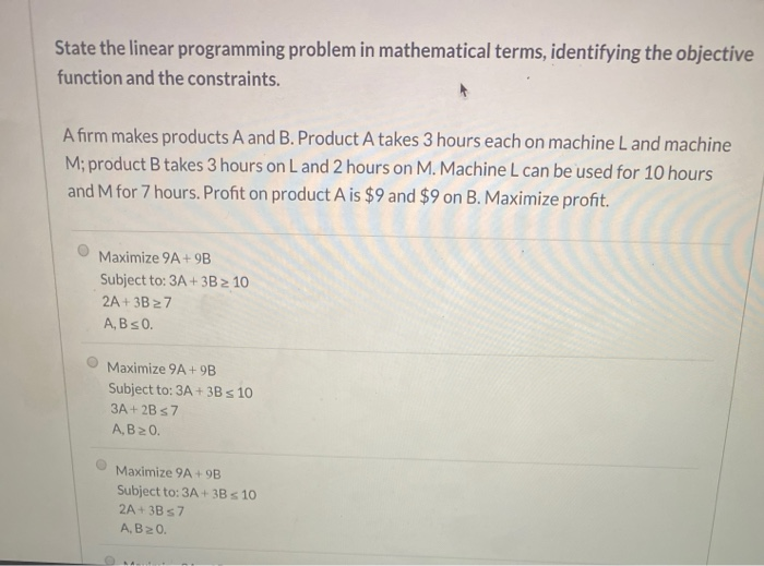  State the linear programming problem in mathematical terms, identifying the objective