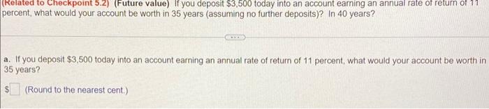invested for 9 years at 10 percent compounded annually accumulate? $5,200 invested