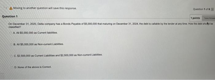  Moving to another question will save this response. Question 1 of