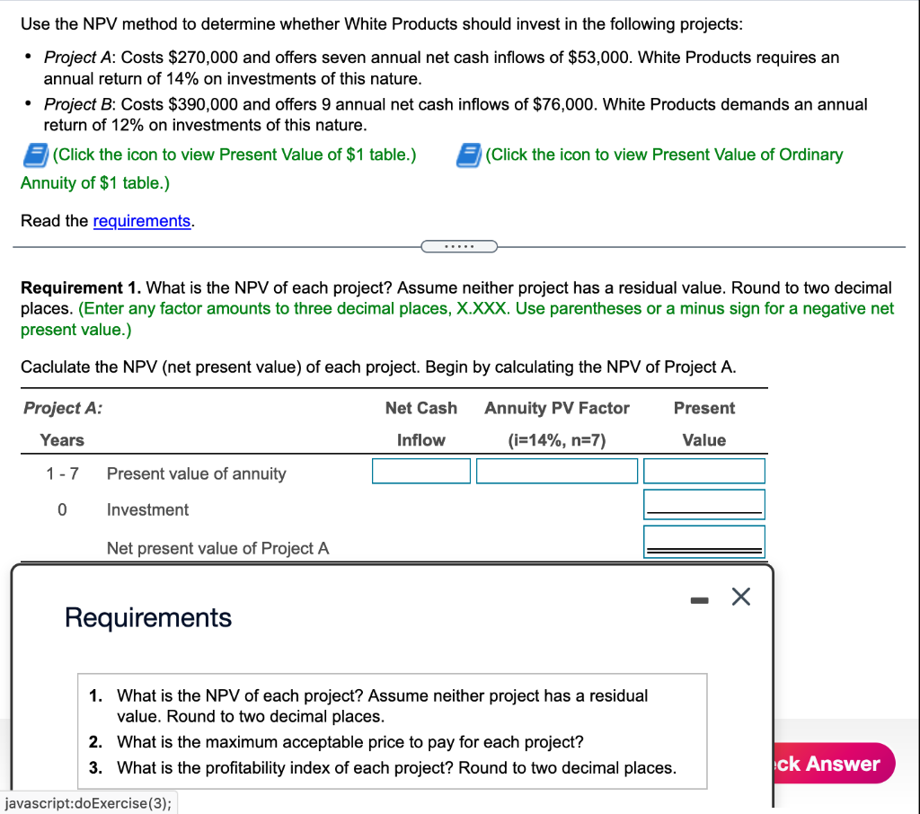 Please Include Calculations; thank you. Use the NPV method to determine whether