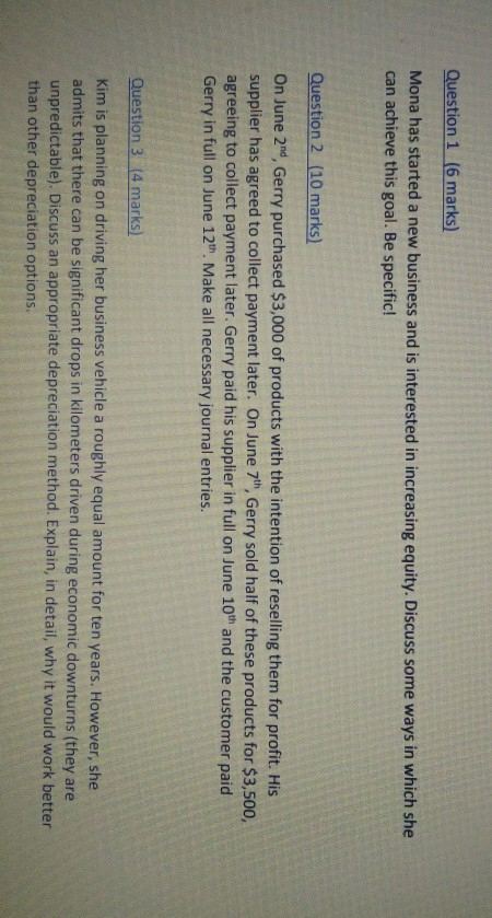 Question 1 (6 marks) Mona has started a new business and