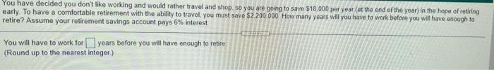  You have decided you don't like working and would rather travel