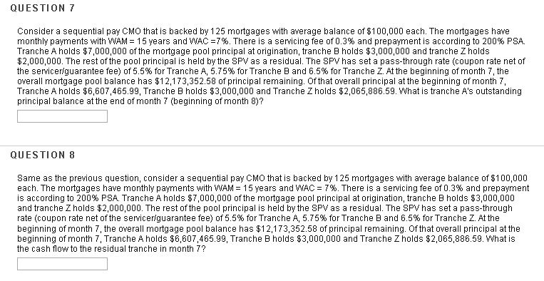  QUESTION 7 Consider a sequential pay CMO that is backed by