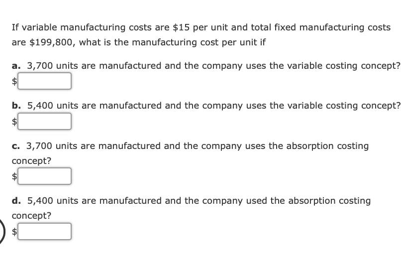 If variable manufacturing costs are $15 per unit and total fixed