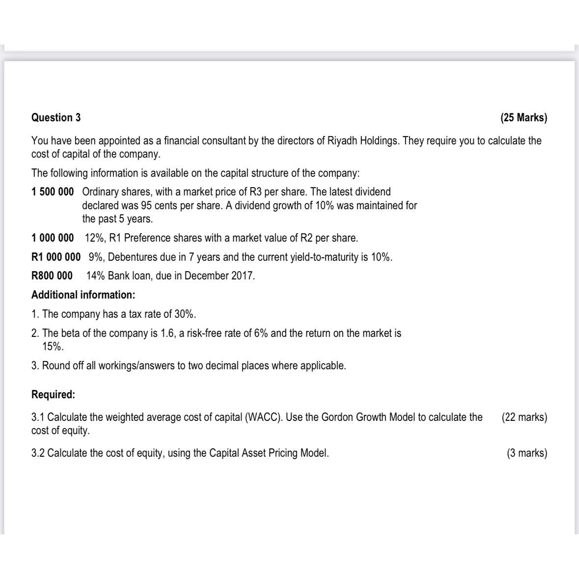  Question 3 (25 Marks) You have been appointed as a financial
