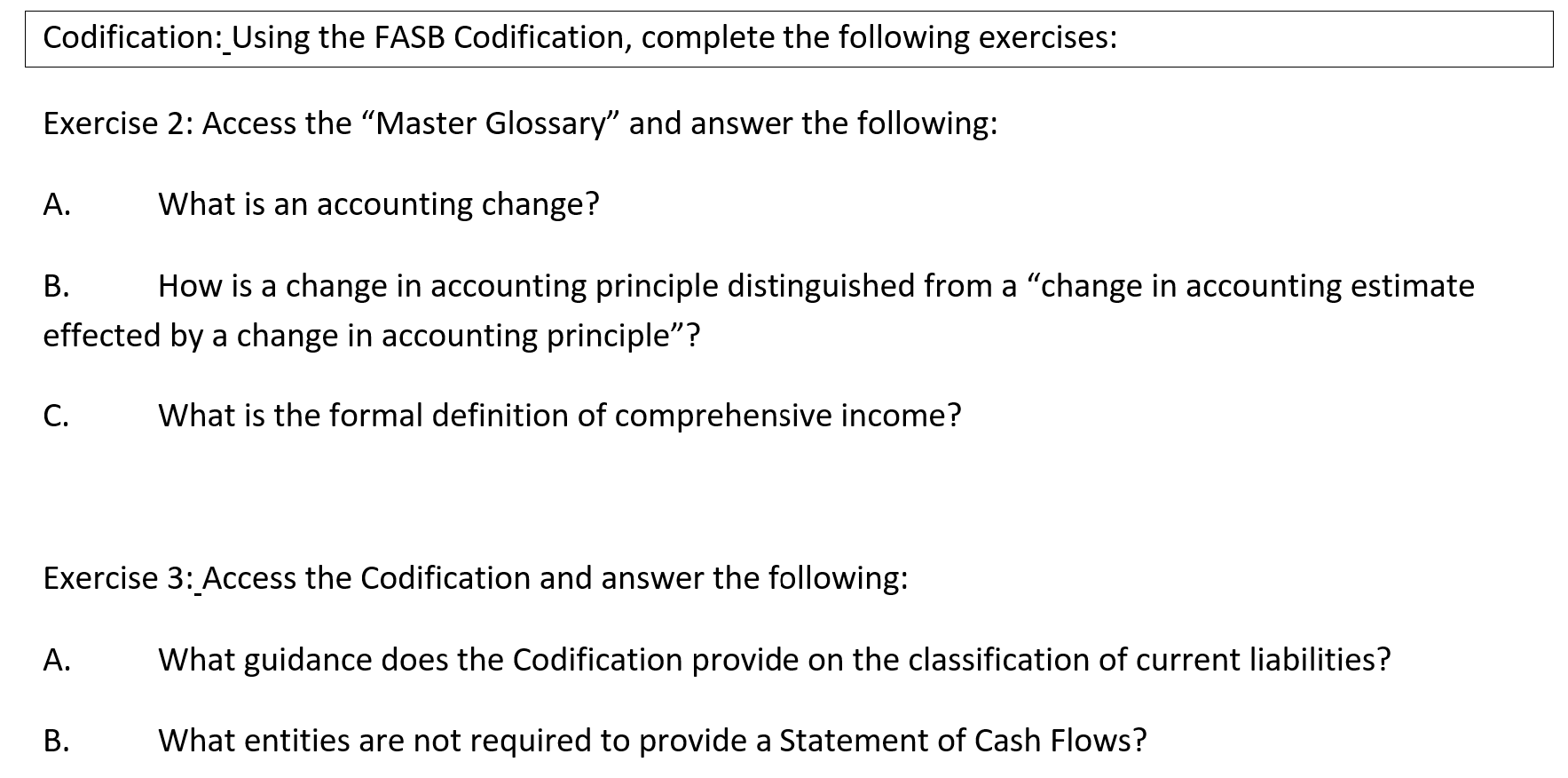  Codification: Using the FASB Codification, complete the following exercises: Exercise 2: