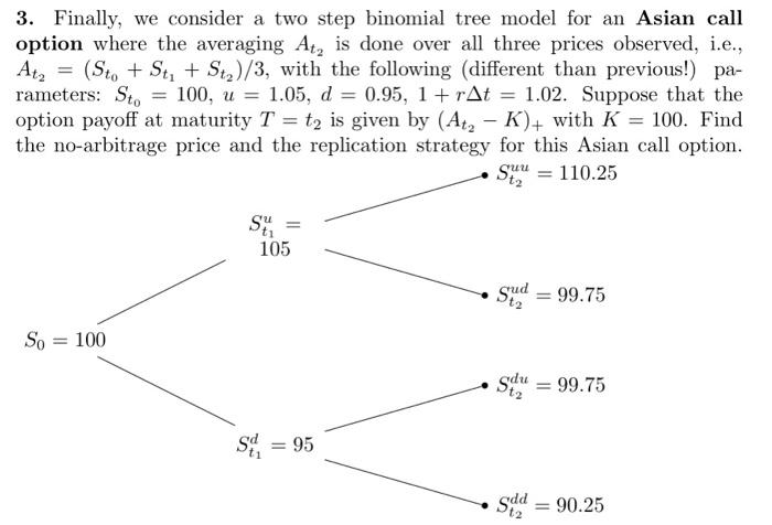  3. Finally, we consider a two step binomial tree model for