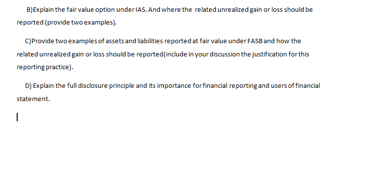 B)Explain the fair value option under IAS. And where the related