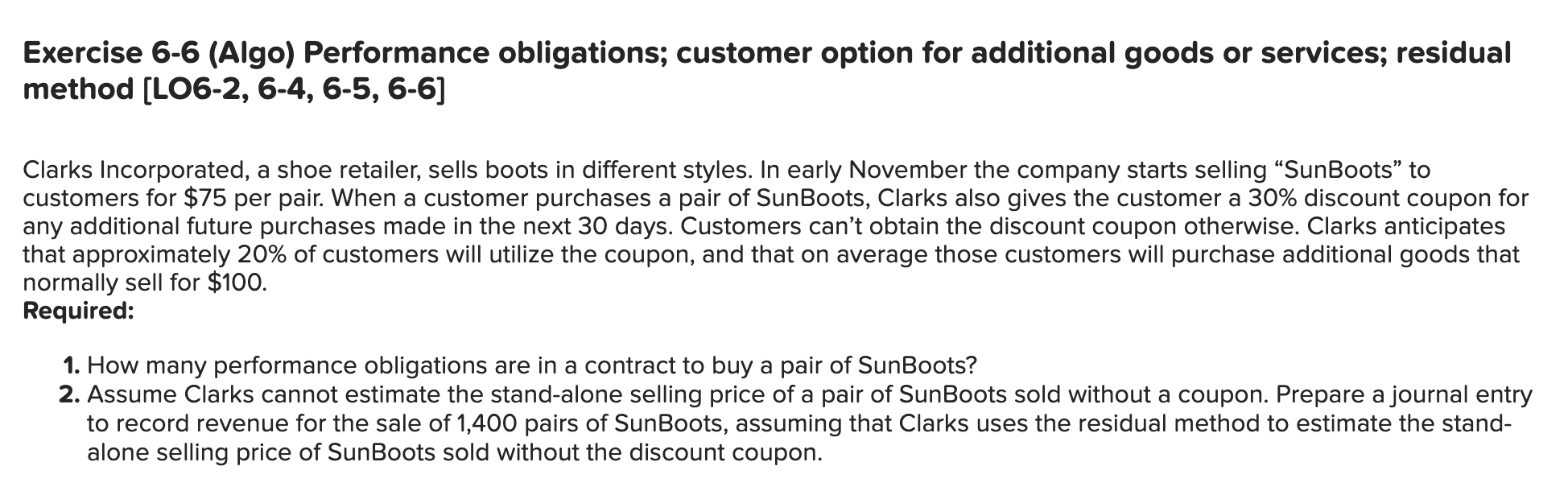  Exercise 6-6 (Algo) Performance obligations; customer option for additional goods or
