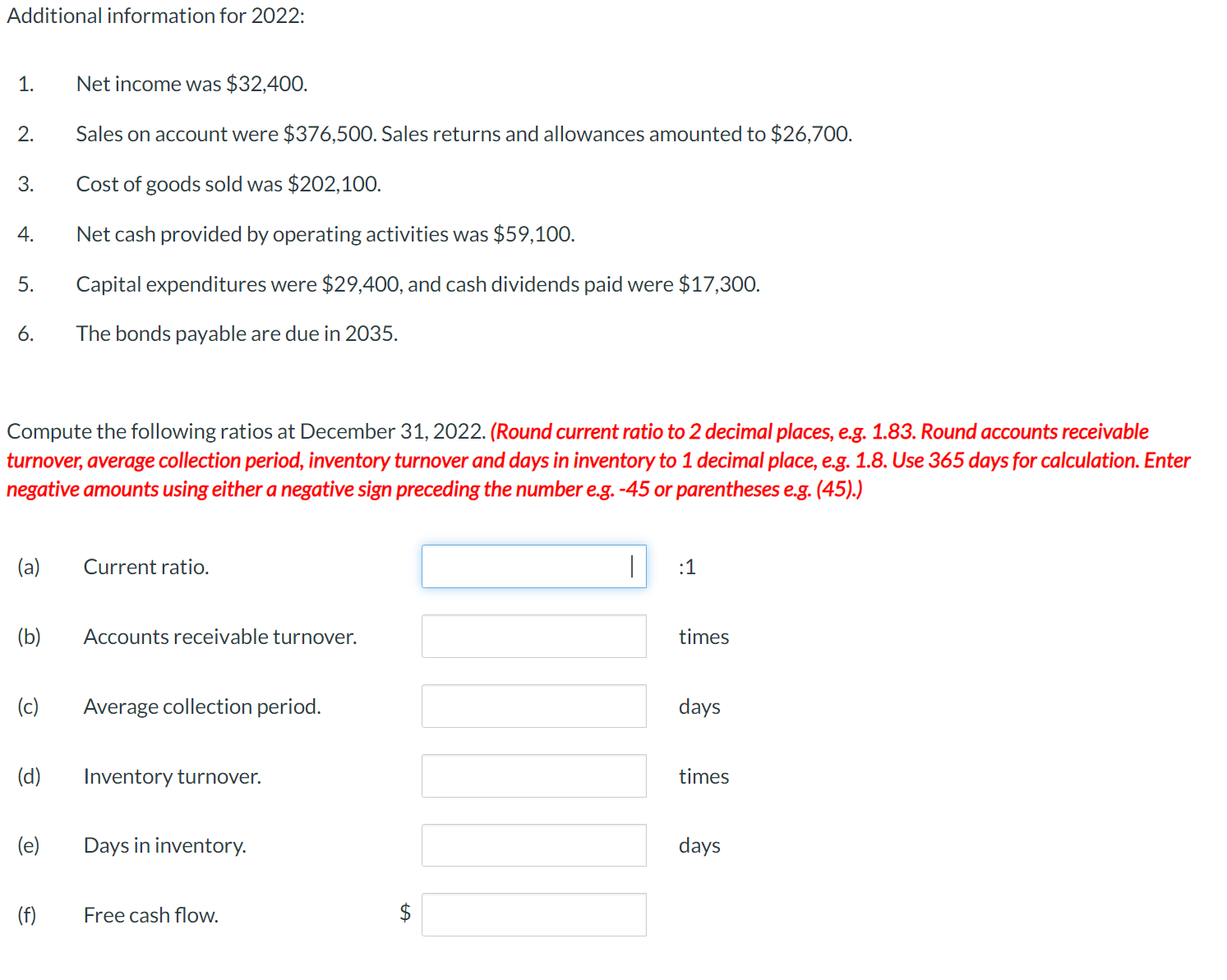 2022 : 1. Net income was $32,400. 2. Sales on account were