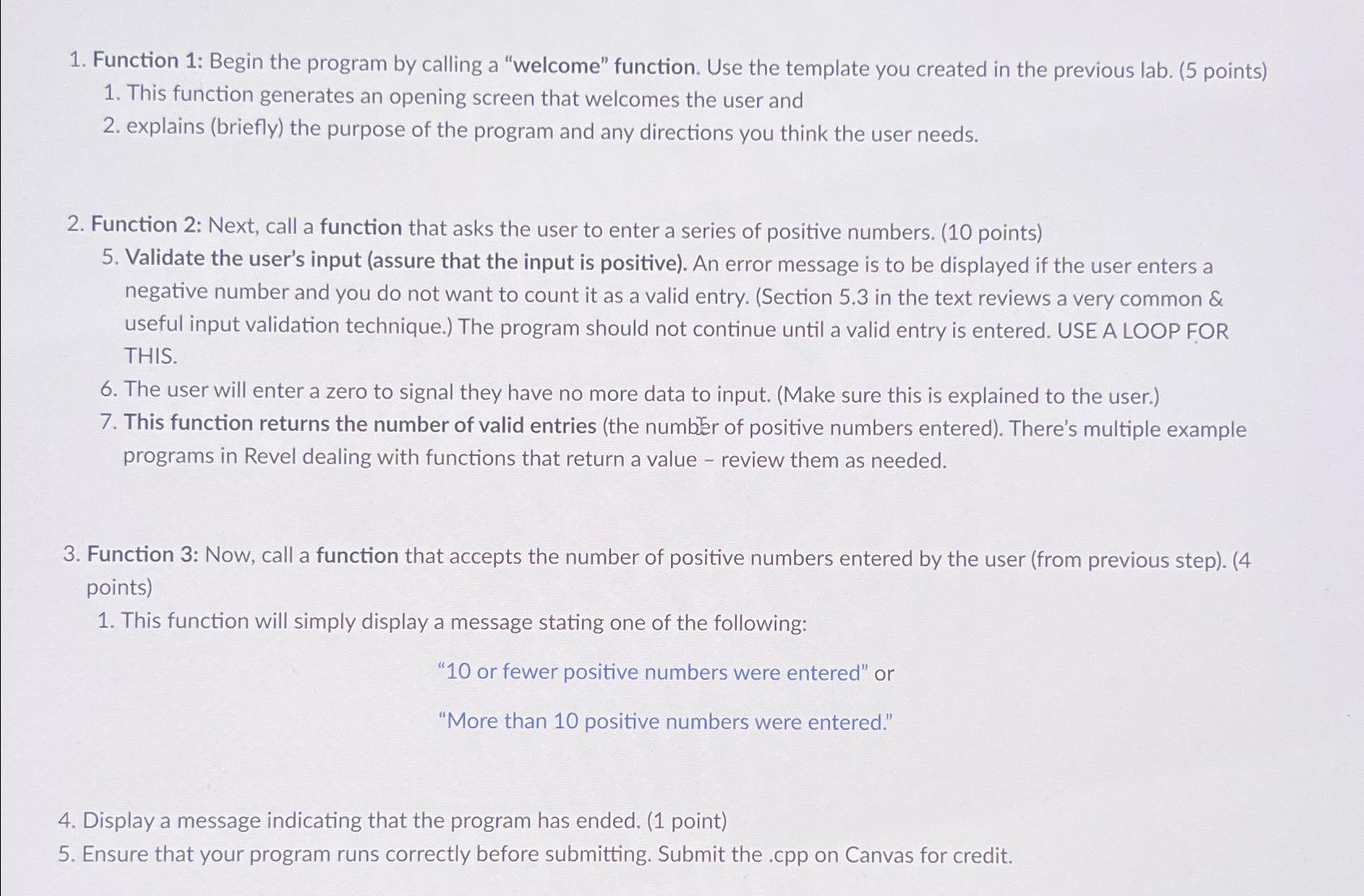  Function 1: Begin the program by calling a "welcome" function. Use