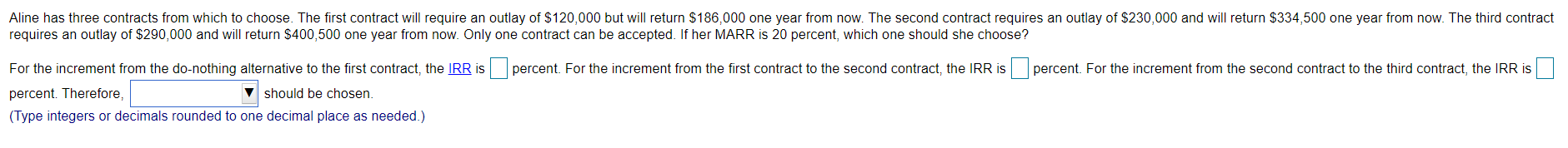  Aline has three contracts from which to choose. The first contract