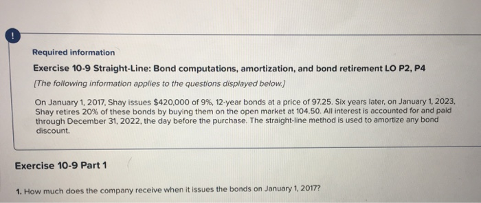  Required information Exercise 10-9 Straight-Line: Bond computations, amortization, and bond retirement