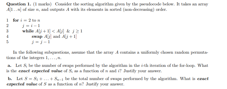  Question 1. (1 marks) Consider the sorting algorithm given by the