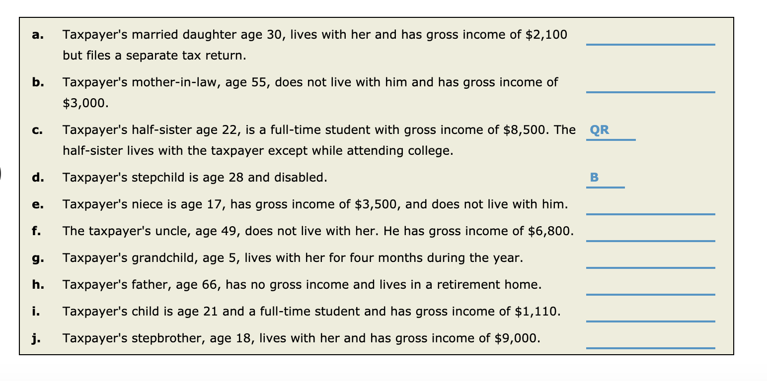 taxpayer for dependency exemption purposes. Assume a 2019 tax year. Legend QC