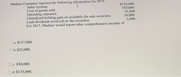 c. step d. fixed Madsen Company reported the following information for 2013: