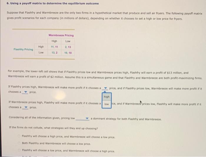  please help! 6. Using a payoff matrix to determine the equilibrium