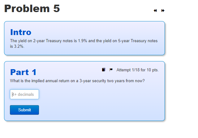 Problem 5 Intro The yield on 2-year Treasury notes is 1.9%