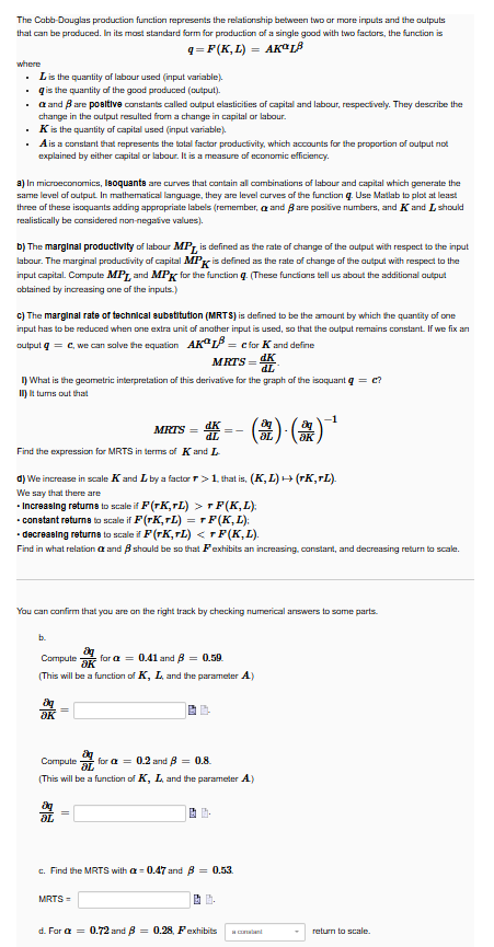  The Cabb-Douglas production function represents the relationship between two ar mare
