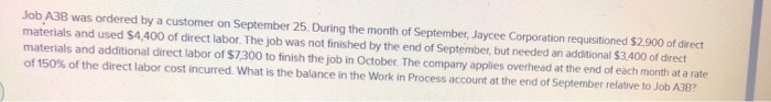  Job A3B was ordered by a customer on September 25. During