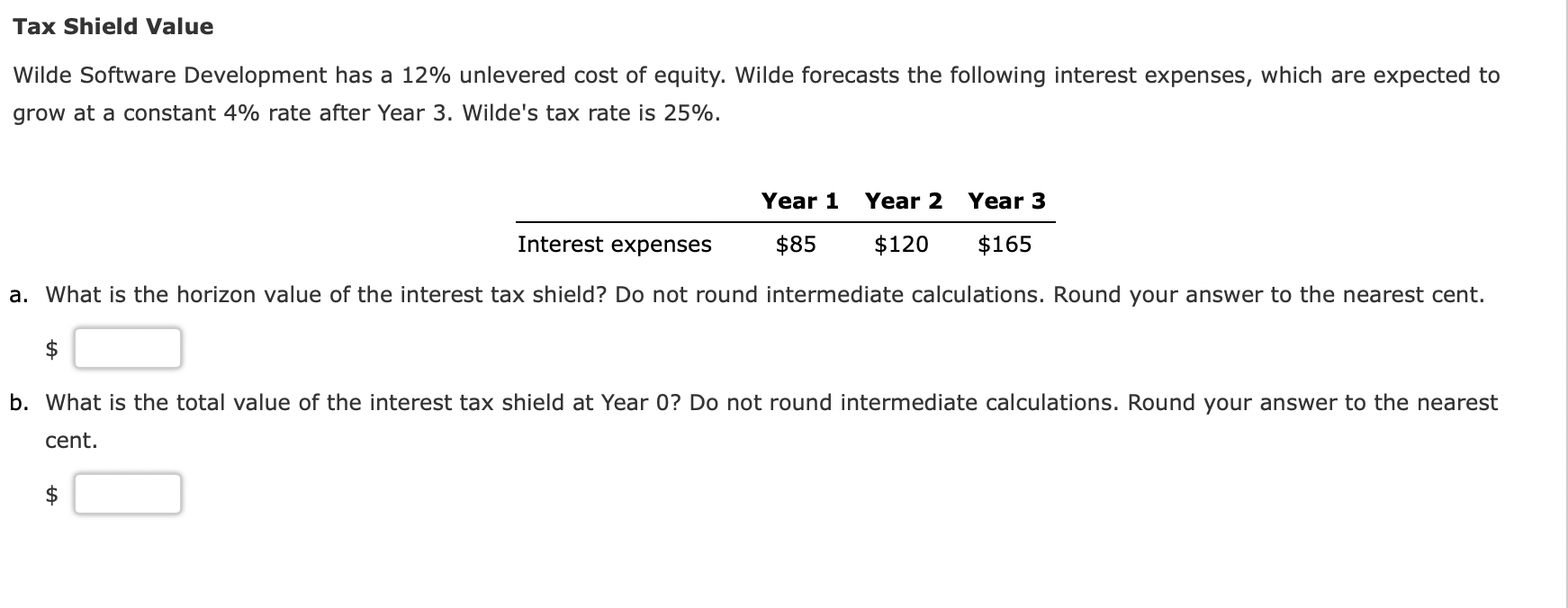 Tax Shield Value Wilde Software Development has a 12% unlevered cost