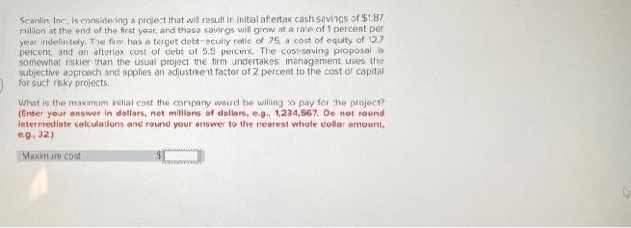  Scanlin, Inc., is considering a project that will result in initial