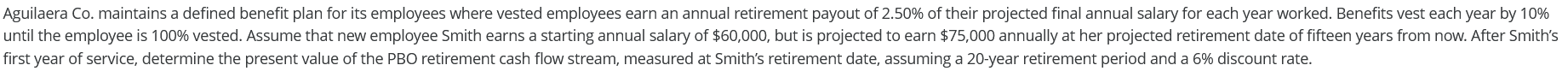  Aguilaera Co. maintains a defined benefit plan for its employees where