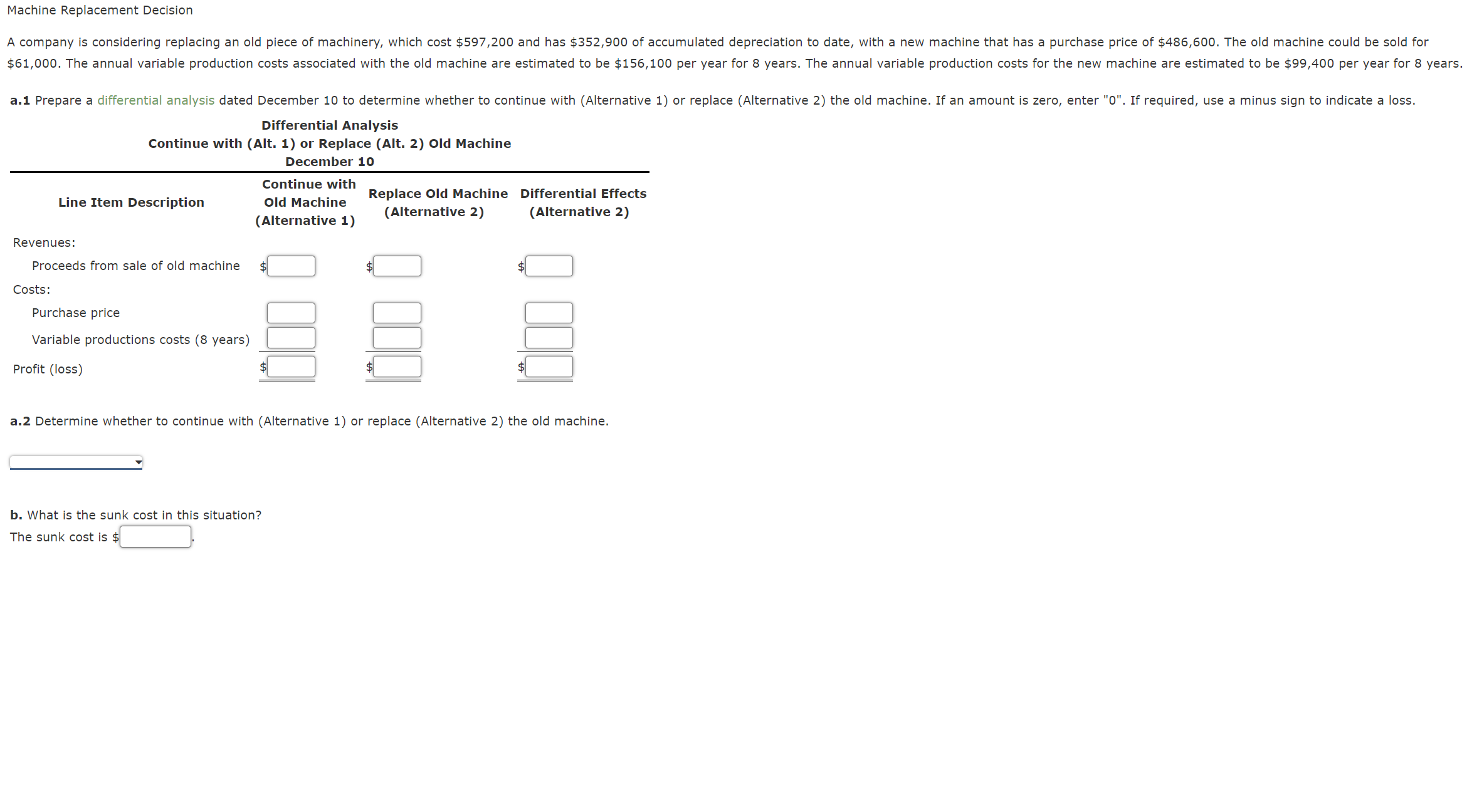  Machine Replacement Decision Differential Analysis Continue with (Alt. 1) or Replace