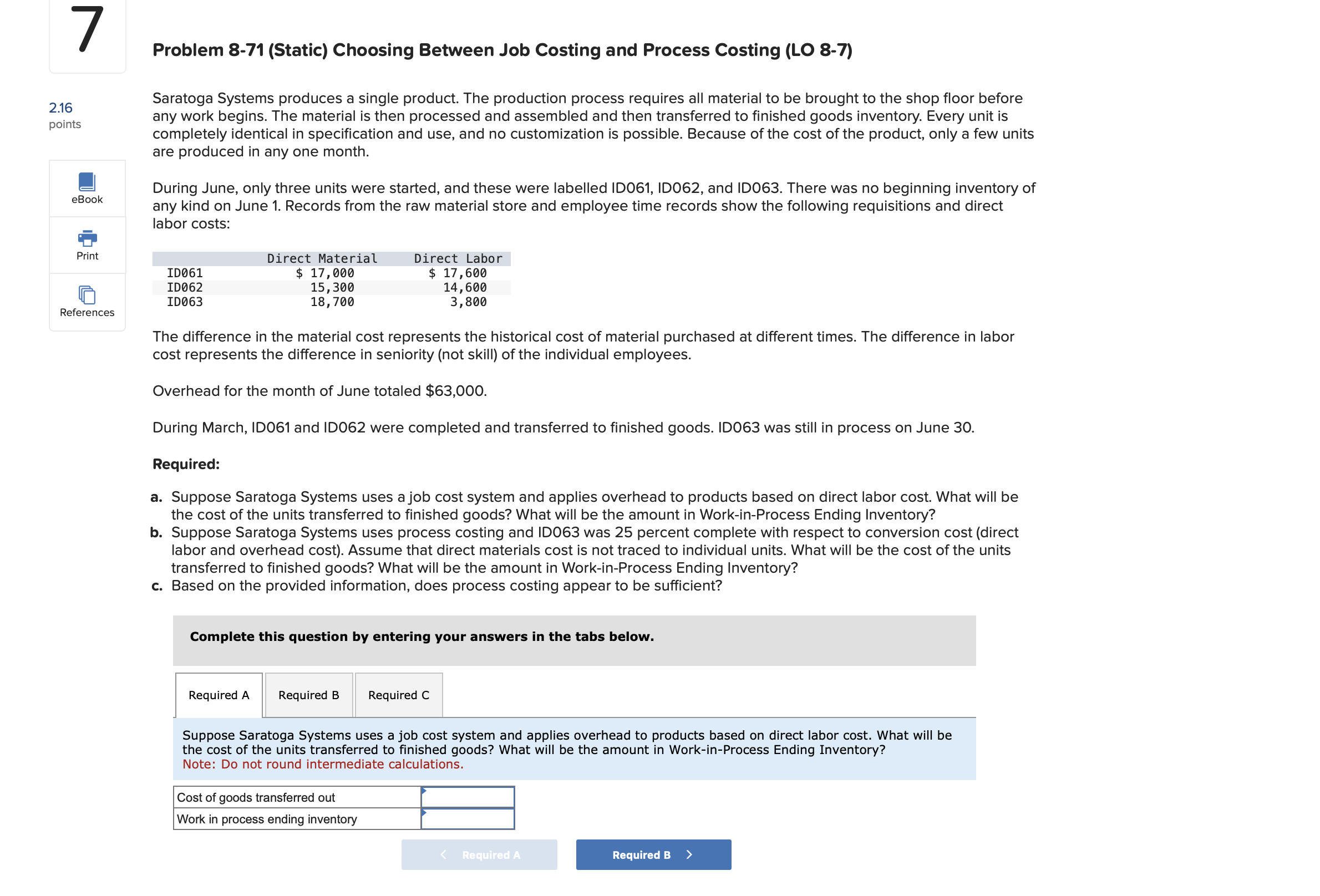  Problem 8-71 (Static) Choosing Between Job Costing and Process Costing (LO