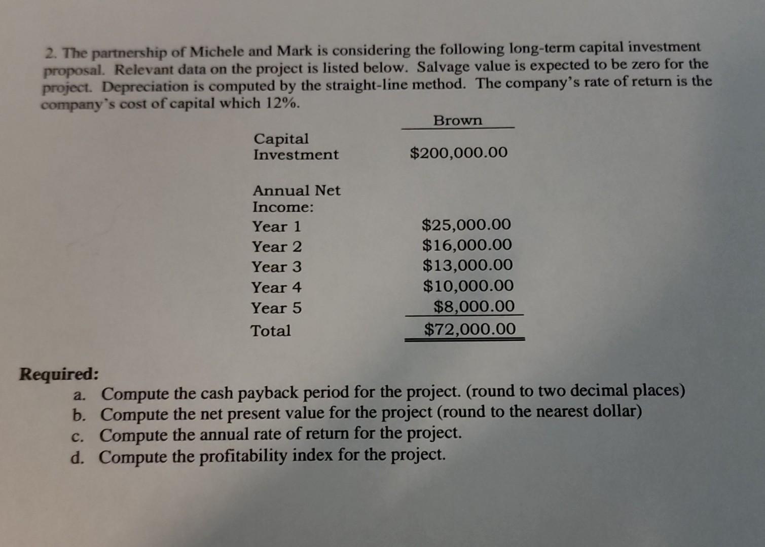 show all work and number each answer accordingly. When calculy the NPV