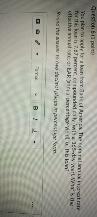 Question 6 (1 point) You plan to apply for a loan