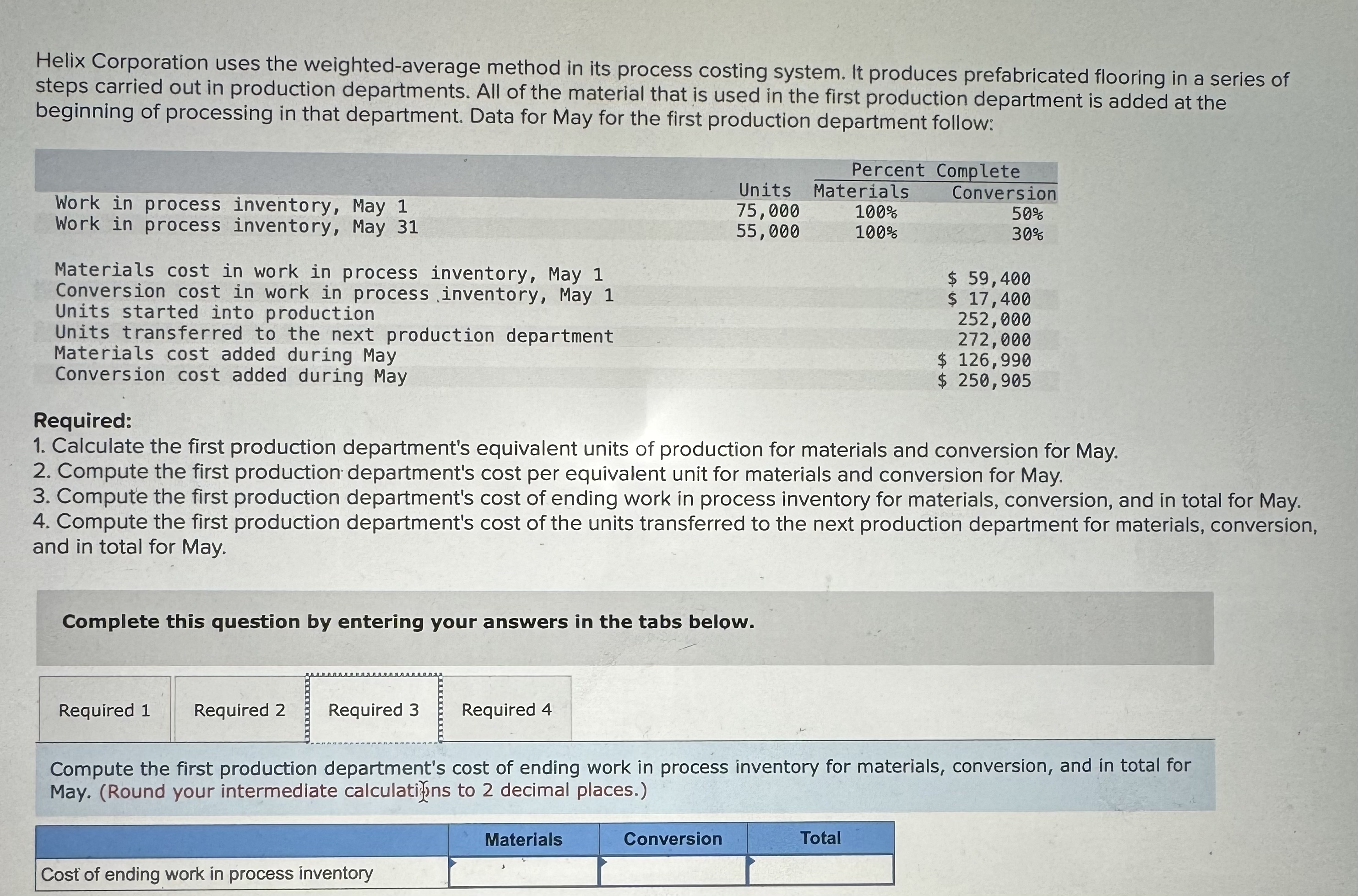  Helix Corporation uses the weighted-average method in its process costing system.