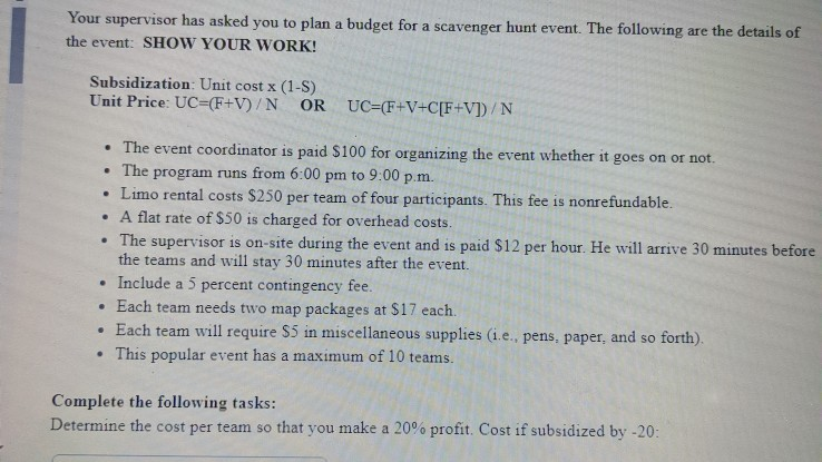  Your supervisor has asked you to plan a budget for a