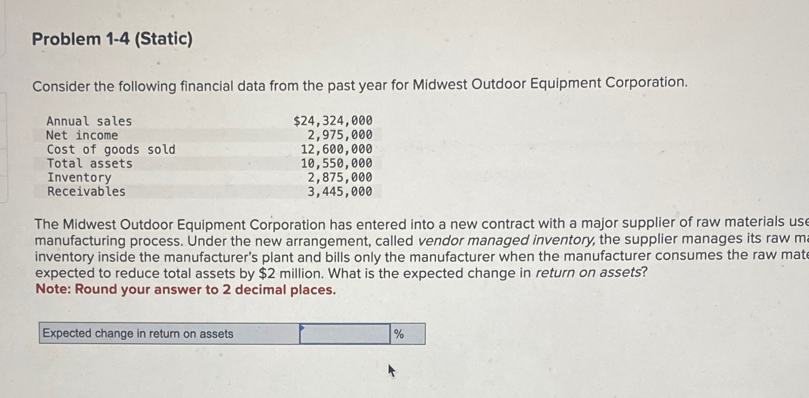  Problem 1-4(Static) Consider the following financial data from the past year