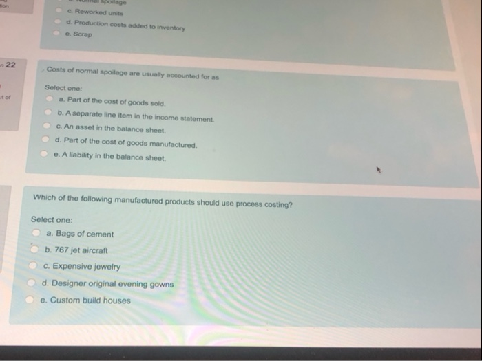  c. Reworked units d. Production costs added to inventory e. Scrap