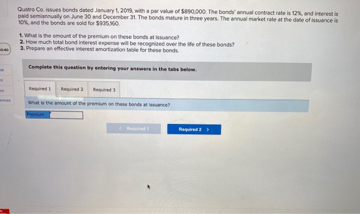  Quatro Co. issues bonds dated January 1, 2019, with a par