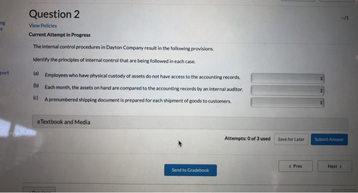 please help with this accounting problem! Question 2 View Policies Current Attempt