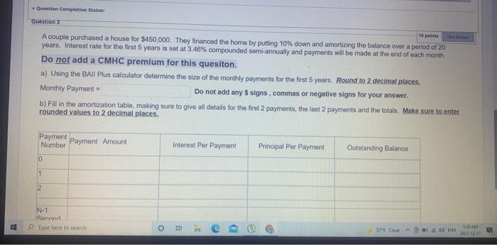  Question Completion Status Question 10 points A couple purchased a house