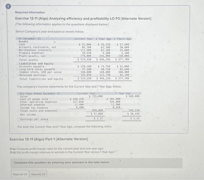  1 Required information Exercise 13-11 (Algo) Analyzing efficiency and profitability LO
