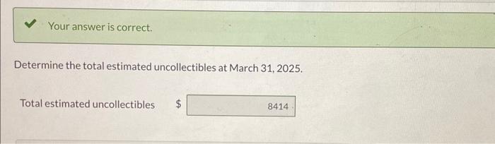 total estimated uncollectibles at March 31, 2025. Total estimated uncollectibles Prepare the