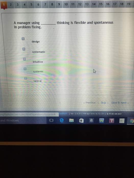 A manager using________thinking is flexible and spontaneous in problem fixing. Design
