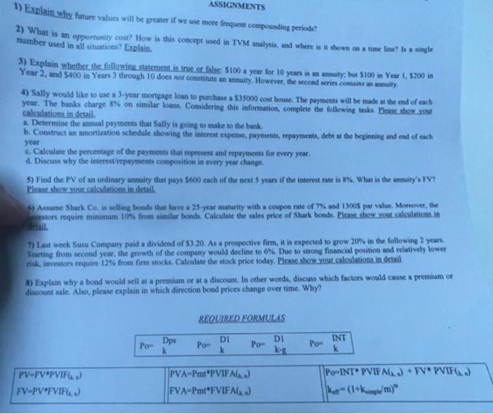  ASSIGNMENTS 1) Explain why future values will be greater if we