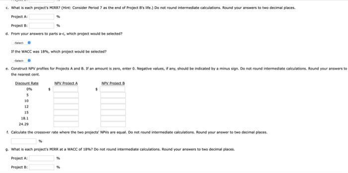 company has a 13% wacC and is considering two mutually exclusive investments