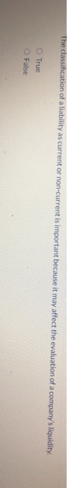  The classification of a liability as current or non-current is important