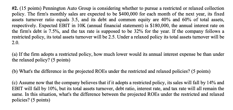  #2.(15 points) Pennington Auto Group is considering whether to pursue a