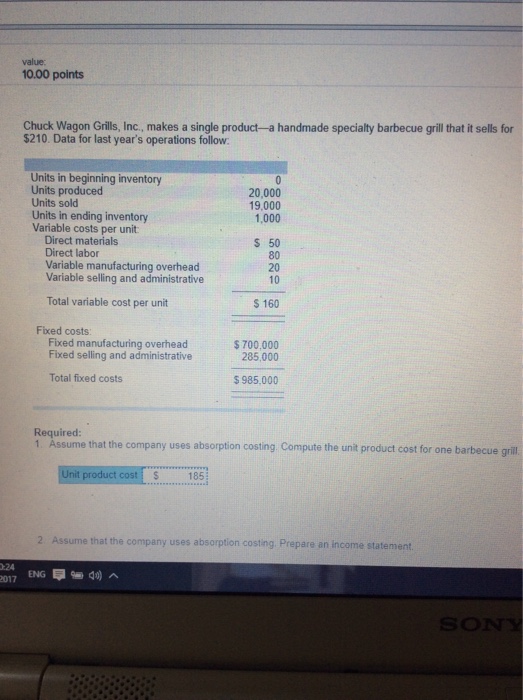  value 10.00 points Chuck Wagon Grills, Inc, makes a single product-a