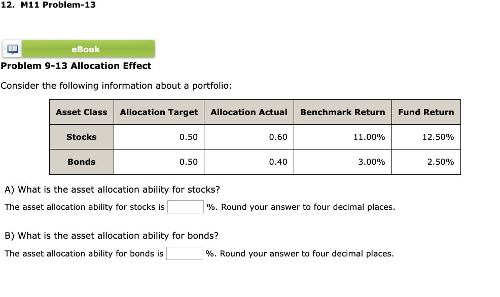  eBook Problem 9-13 Allocation Effect Consider the following information about a