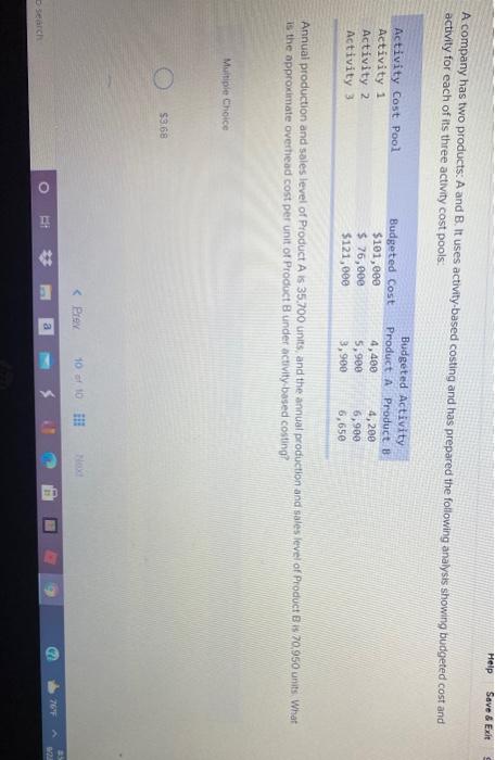  Help Save & Exit A company has two products: A and